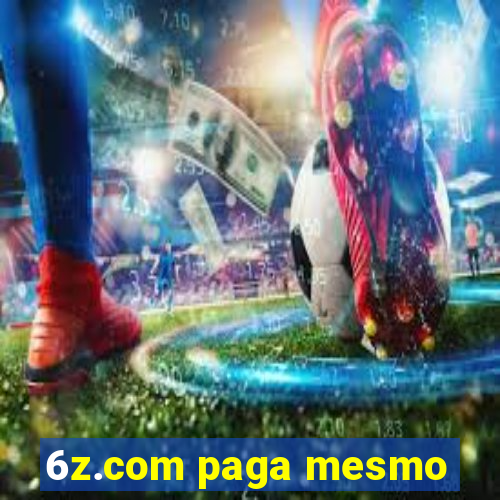 6z.com paga mesmo